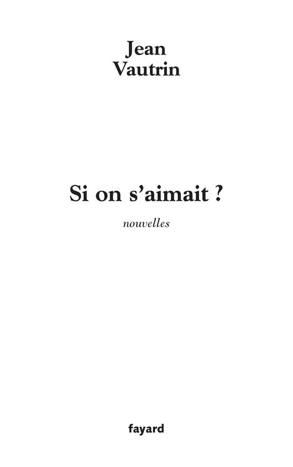 Si on s'aimait ?: nouvelles