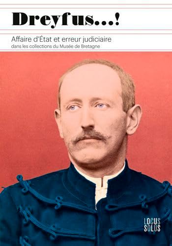 Dreyfus ! Affaire d'état et erreur judiciaire
