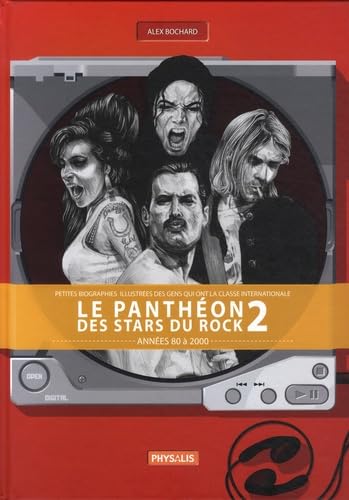 Le panthéon des stars du rock: Tome 2, Années 80 à 2000