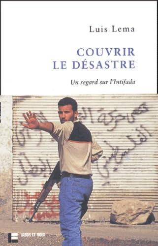 Couvrir le désastre: Un regard sur l'Intifada
