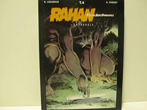 Rahan, fils des âges farouches. L'Intégrale : tome 4