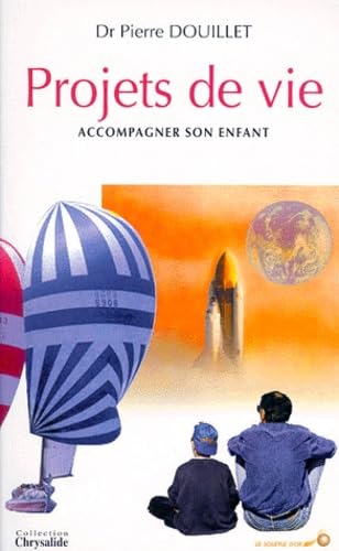Projets de vies: Accompagner son enfant