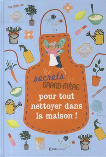 Les secrets de grand-mère pour savoir tout faire à la maison