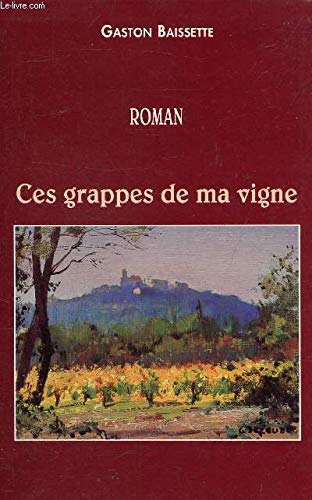 Ces Grappes de Ma Vigne