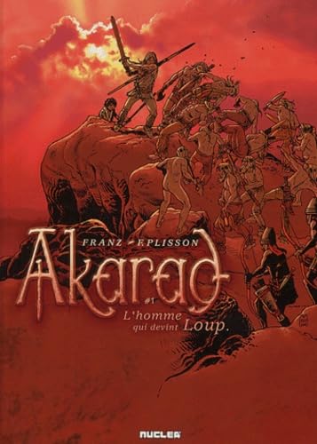 Akarad, tome 1 : L'homme qui devint loup