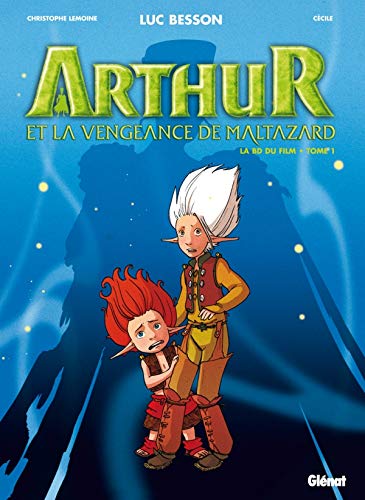 Arthur et la vengeance de Maltazard: La BD du film Tome 1