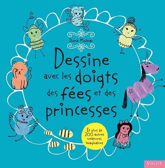 Dessine avec les doigts des fées et des princesses: et plus de 200 autres créatures imaginaires
