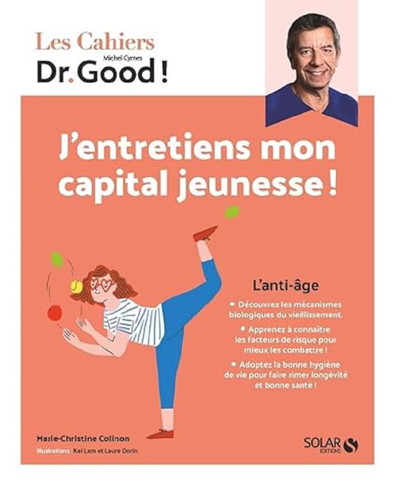 Cahier Dr Good - J'entretiens mon capital jeunesse !