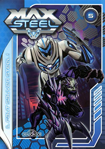 MAX STEEL ROMAN 5 IL FAUT SAUV