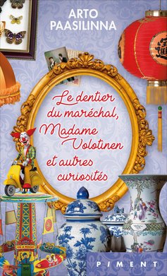 Le dentier du maréchal, madame Volotinen et autres curiosités