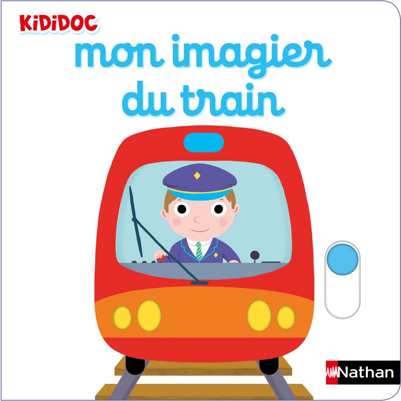 Kididoc - Mon imagier du train - Livre animé - Dès 1 an