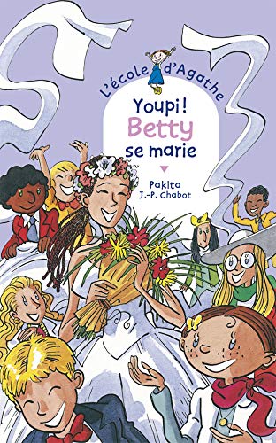 L'école d'Agathe, Tome 26 : Youpi ! Betty se marie