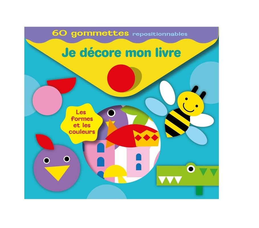 Je Decore Mon Livre les Formes et les Couleurs - 60 Gommettes Repositionnables