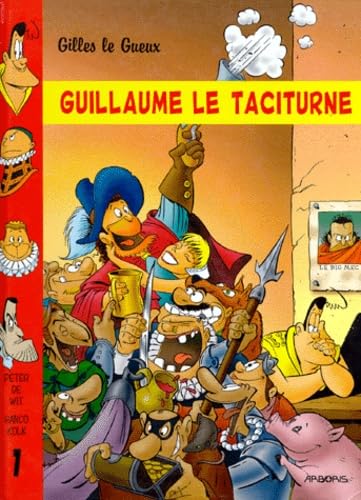 Gilles le Gueux, tome 1 : Guillaume le taciturne