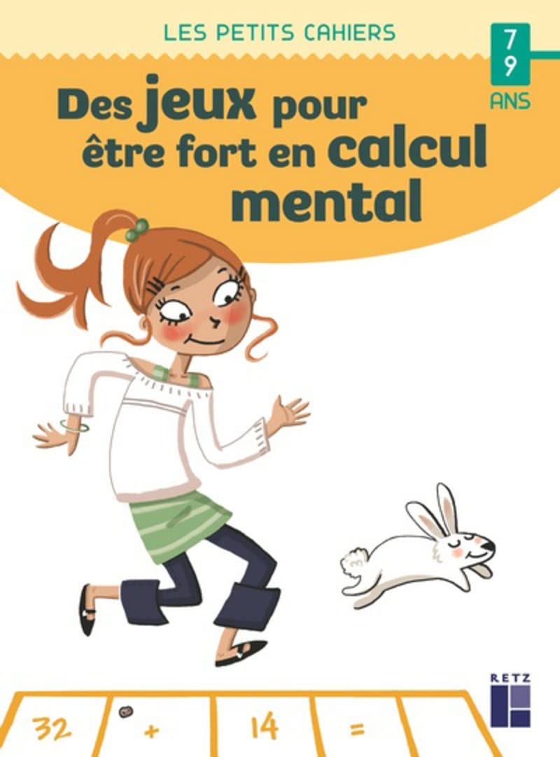 Des jeux pour être fort en calcul mental - 7-9 ans