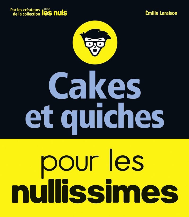 Cakes et quiches pour les nullissimes