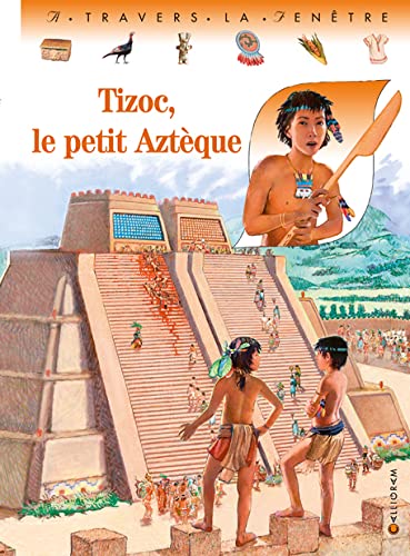 Tizoc, le petit aztèque