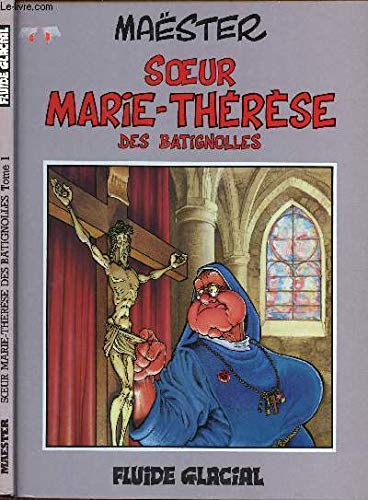 Soeur Marie-Thérèse des Batignolles, tome 1