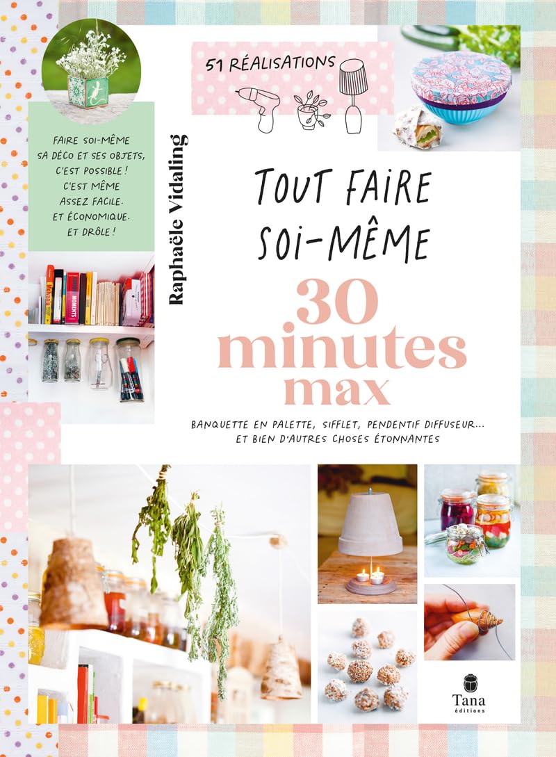 Tout faire soi-même - 30 minutes max