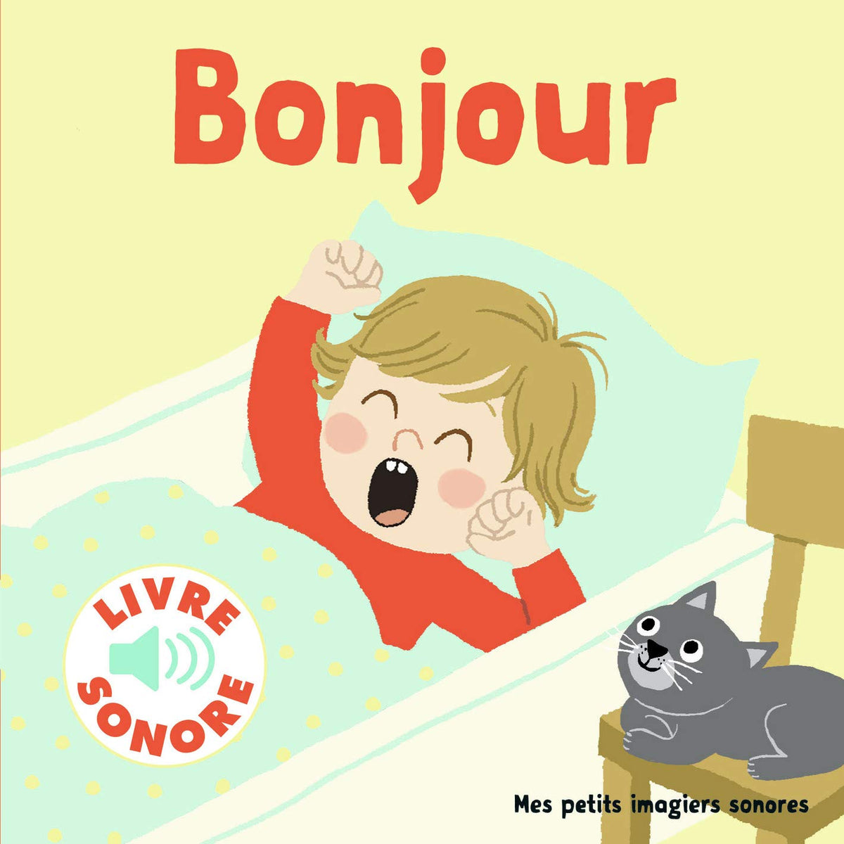 Bonjour - Mes petits imagiers sonores - Dès 1 an