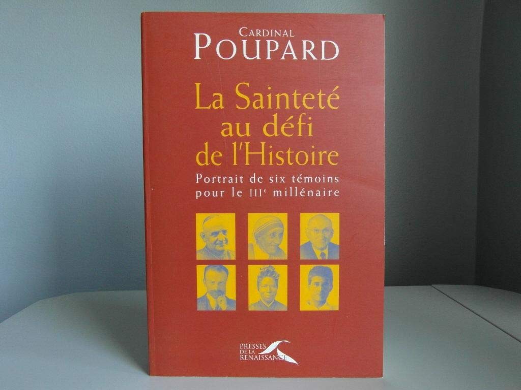 La Sainteté au défi de l'histoire : Portrait de six témoins pour le IIIe millénaire