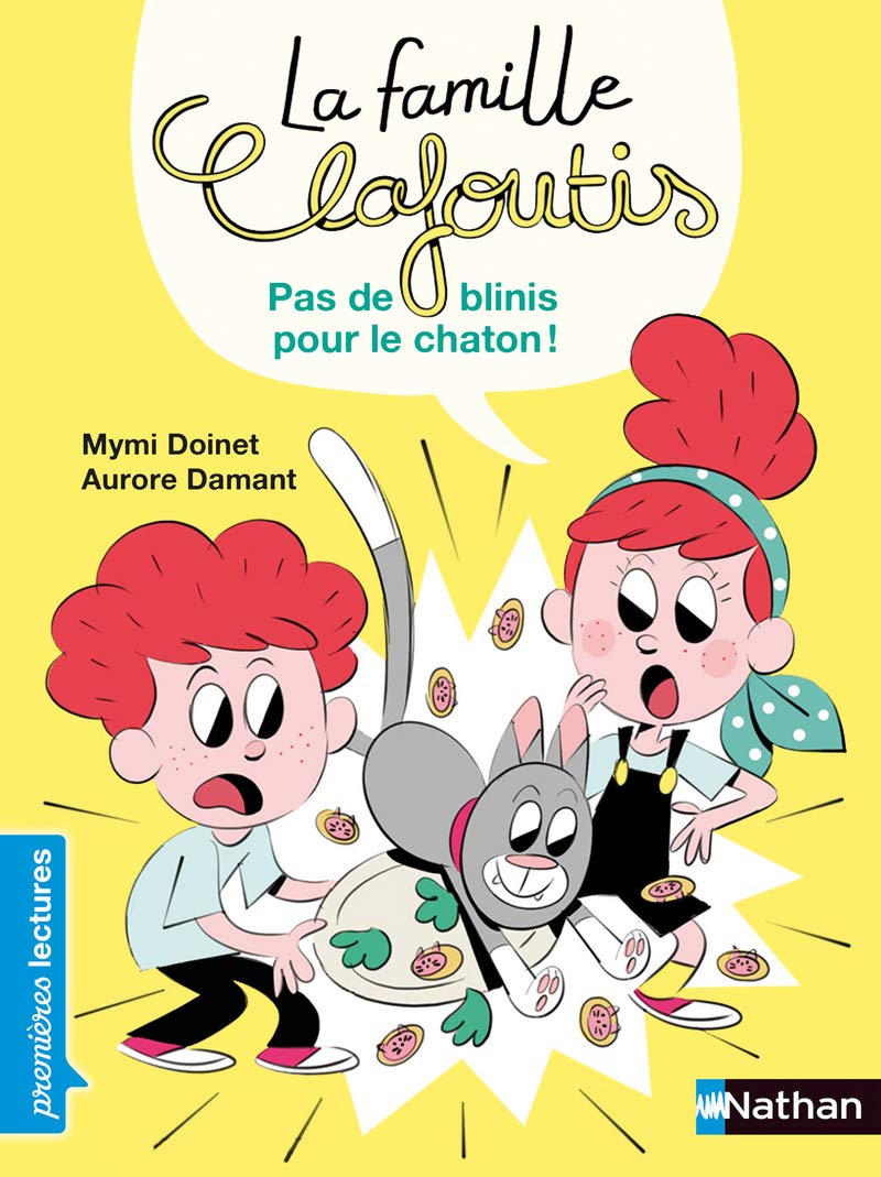 La famille Clafoutis - Pas de blinis pour le chaton ! - Niveau 2 - Dès 6 ans