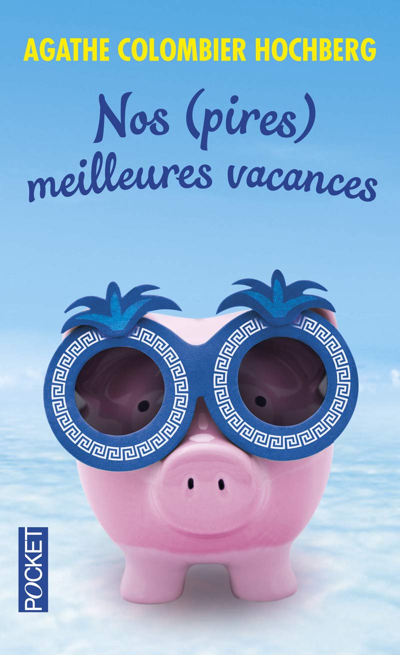 Nos (pires) meilleures vacances