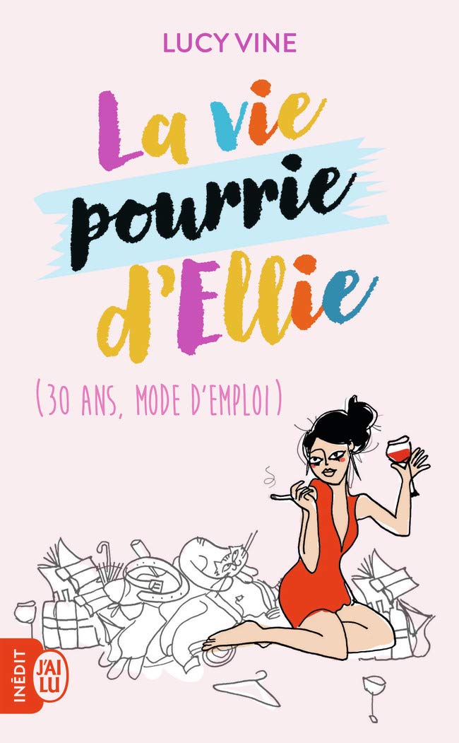 La vie pourrie d'Ellie: (30 ans, mode d'emploi)
