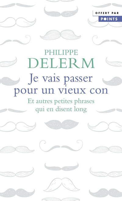Je vais passer pour un vieux con: (gratuit OP Points 3 pour 2 2022)
