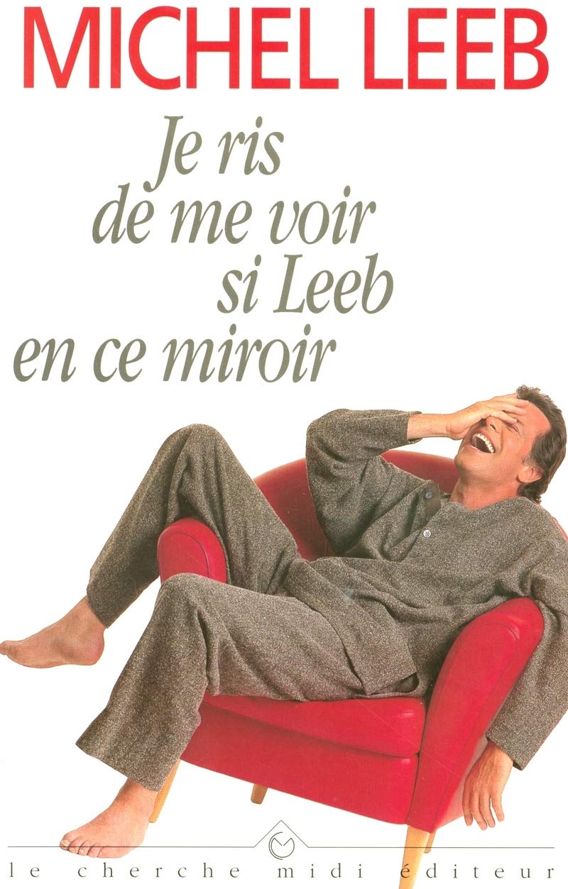 Je ris de me voir si Leeb en ce miroir