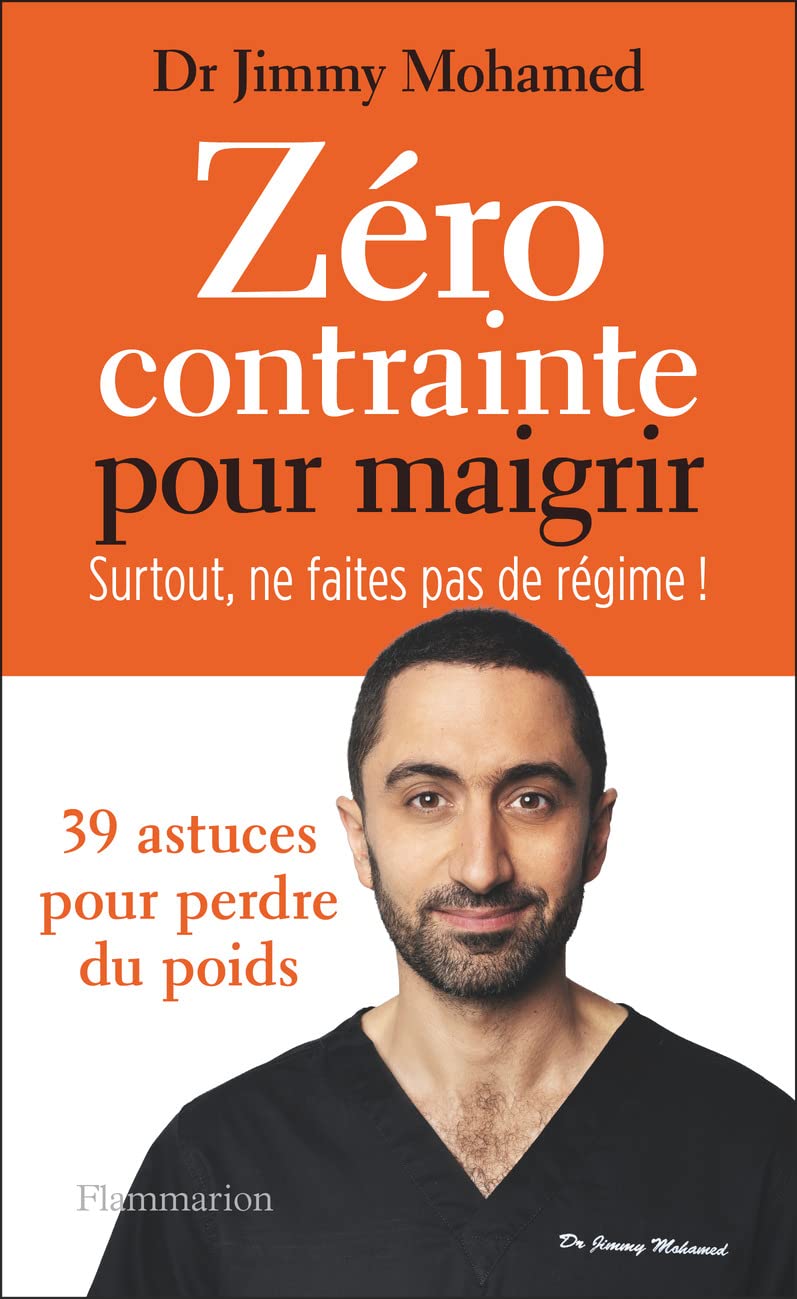 ZERO CONTRAINTE POUR MAIGRIR - SURTOUT, NE FAITES PAS DE REG