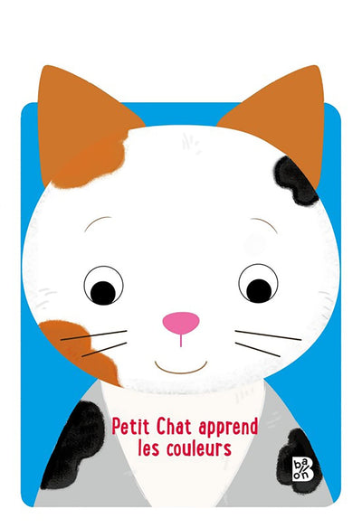 Mes grandes oreilles (Chat): Petit chat apprend les couleurs