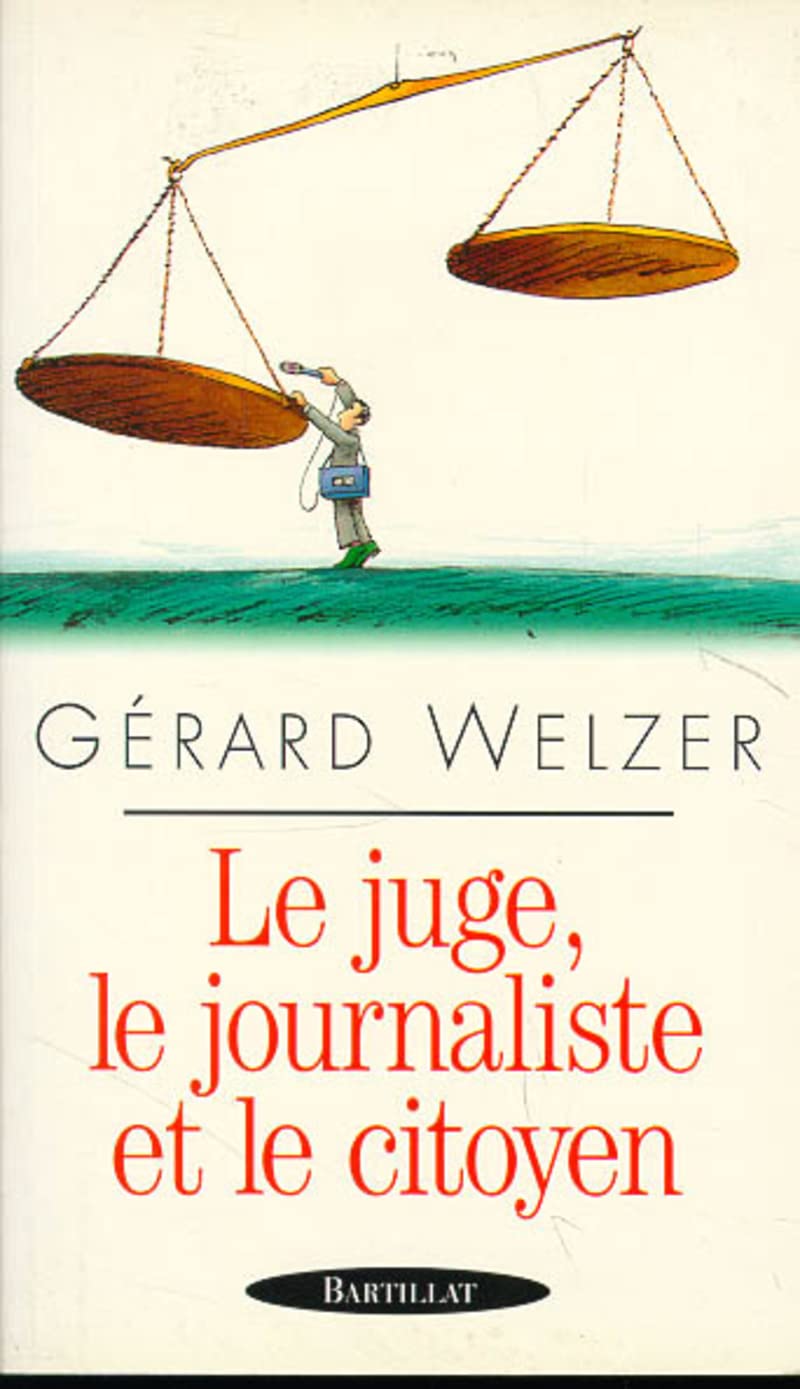 Le Juge, le journaliste et le citoyen