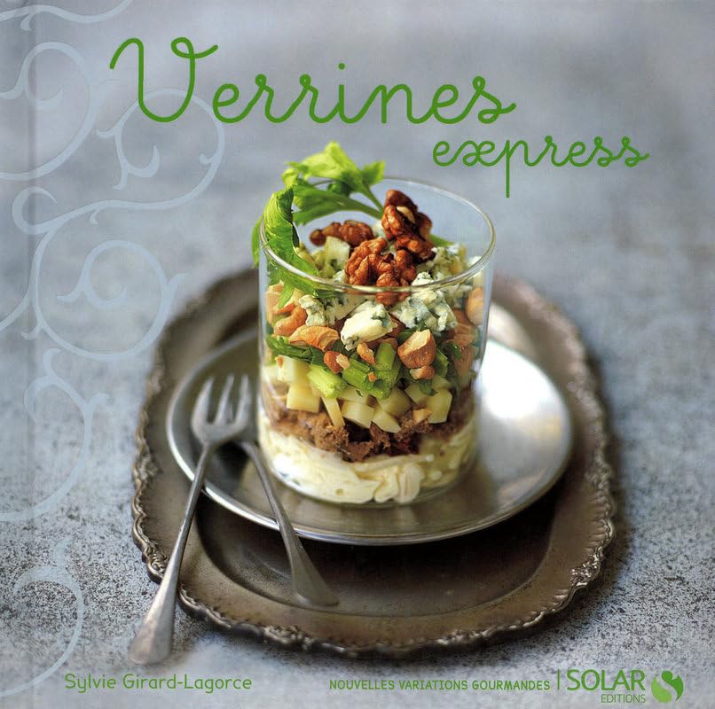 Verrines express - Nouvelles variations gourmandes