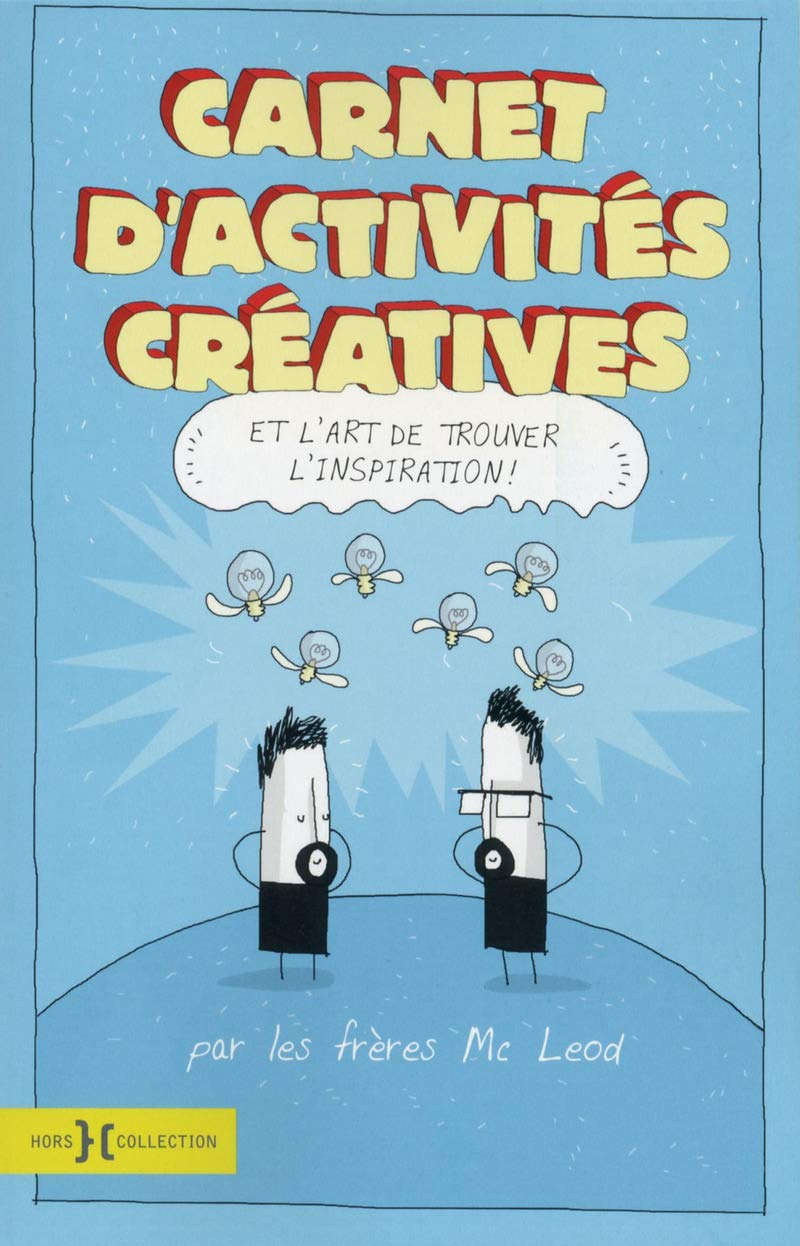 Carnet d'activités créatives: ou comment stimuler son imagination