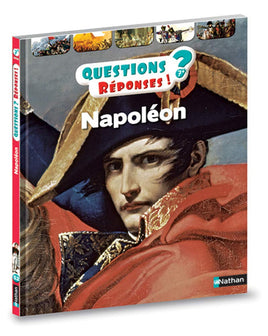 Napoléon 1er - Questions/Réponses - Dès 7 ans