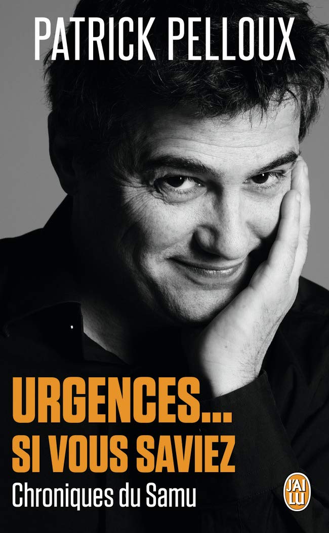 Urgences, si vous saviez: Chroniques du Samu