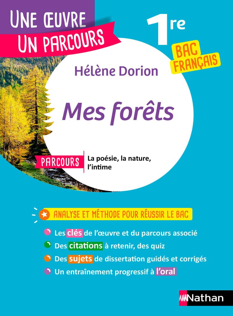 Analyse et étude de l'oeuvre - Mes Forêts de Hélène Dorion - Réussir son BAC Français 1re 2027 - Parcours associé la poésie, la nature, l'intime - Une oeuvre, un parcours