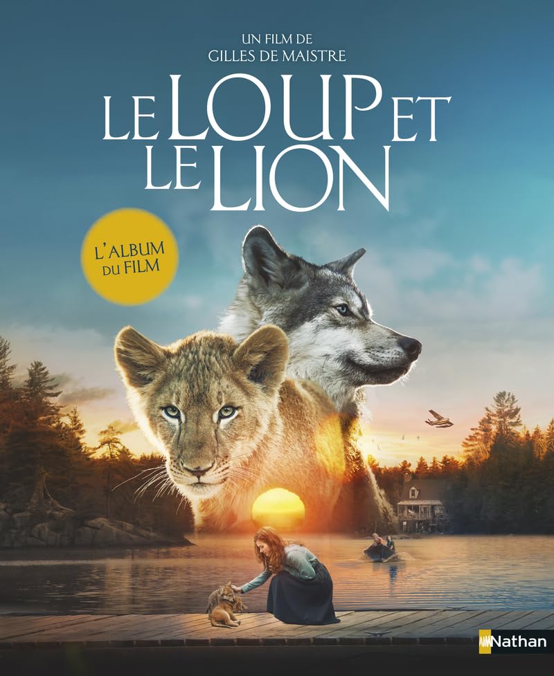 Le loup et le lion - L'album du film - Dès 5 ans