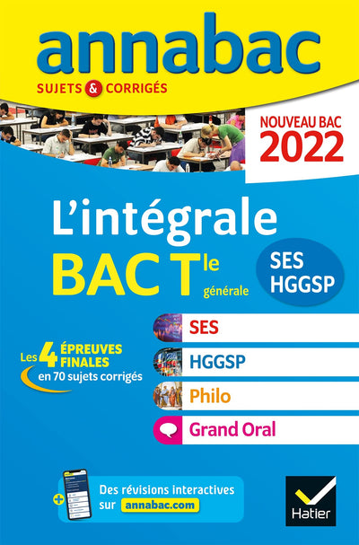 Annales du bac Annabac 2022 L'intégrale Tle SES, HGGSP, Philo, Grand Oral: tous les outils pour réussir les 4 épreuves finales