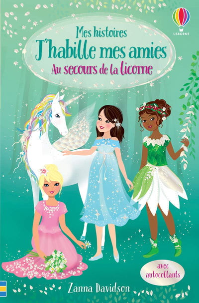 Au secours de la licorne - Mes histoires J'habille mes amies N1 (1)