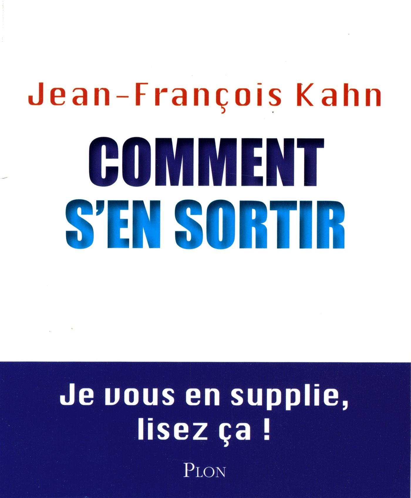 Comment s'en sortir: Je vous en supplie, lisez ça !