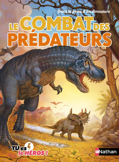 Le combat des prédateurs - Livre dont tu es le héros - Dès 8 ans: Dans la peau d'un dinosaure