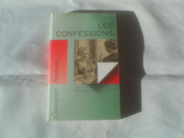 Les Confessions De Rousseau. Texte Integral Des Livres 1 A 4
