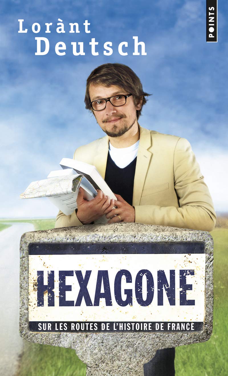 Hexagone: Sur les routes de l’histoire de France