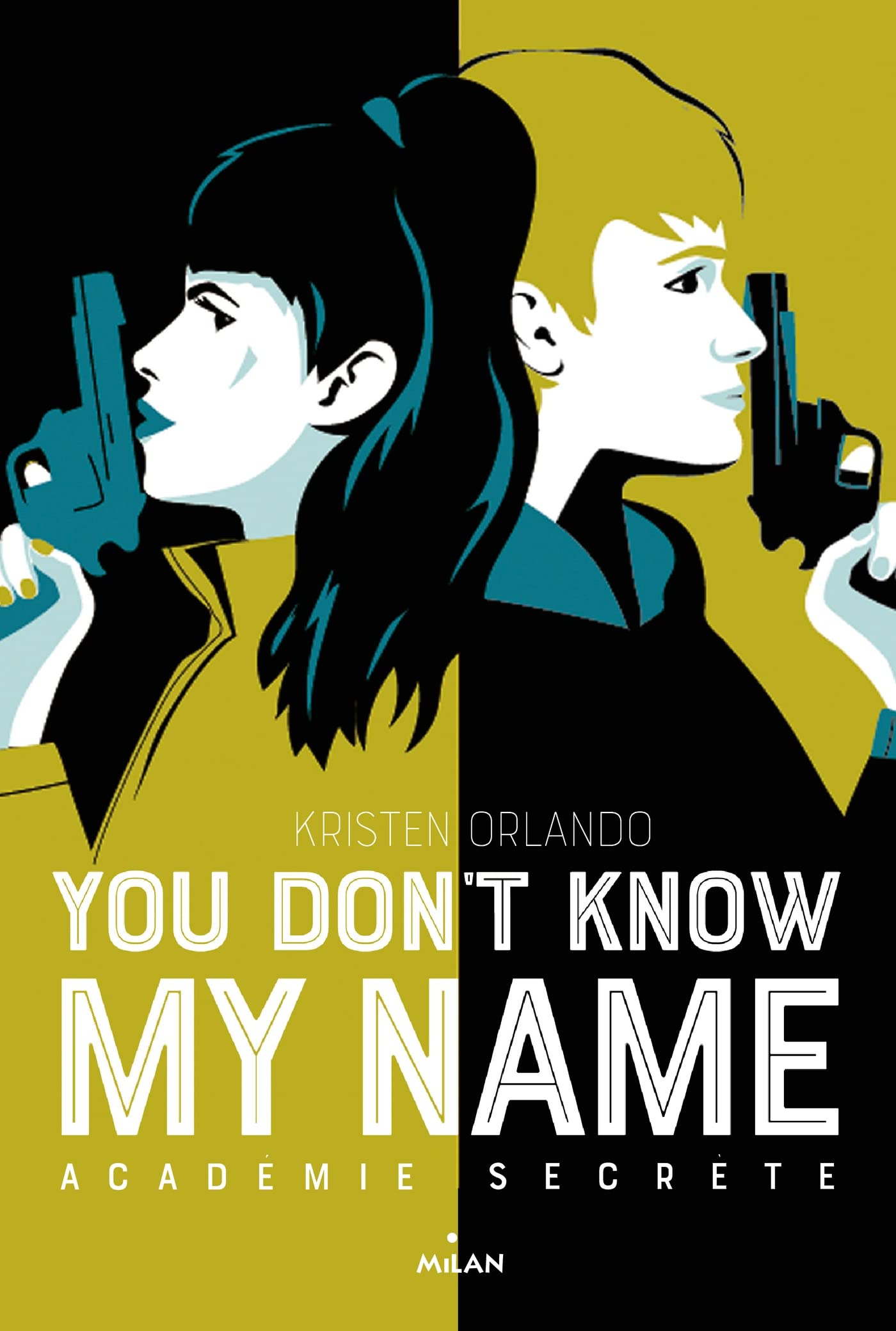 You don't know my name, Tome 02: Académie secrète