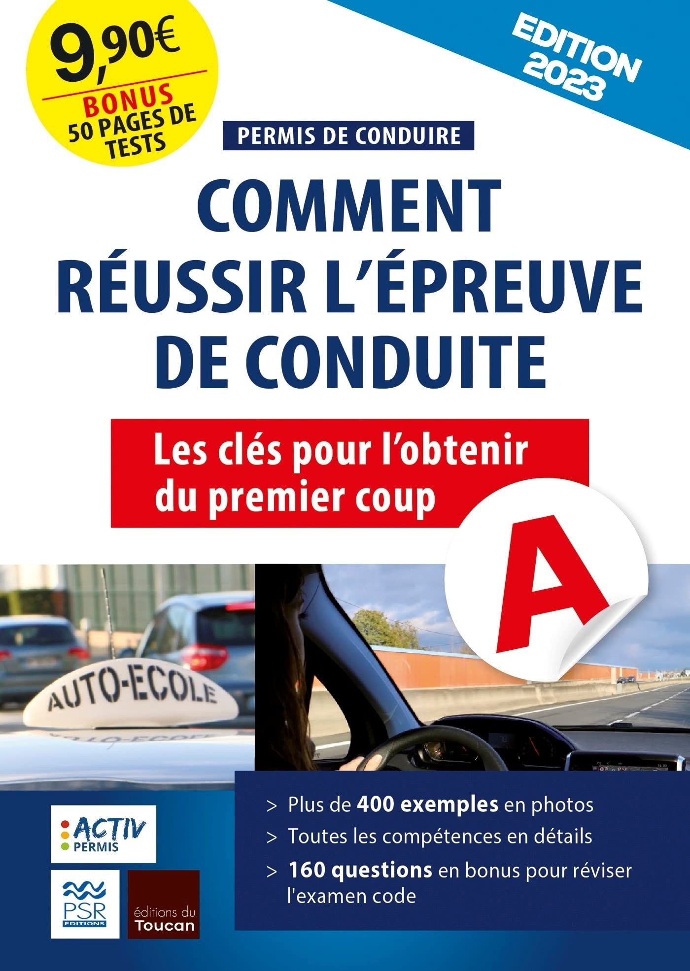 Permis de conduire 2023 : comment réussir l'épreuve de conduite: Les clés pour l'obtenir du premier coup