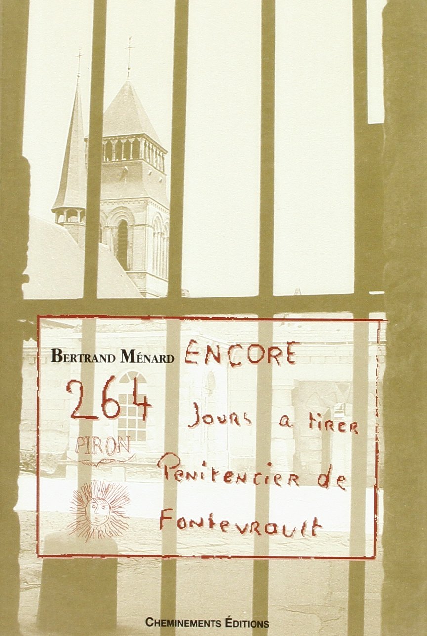 Encore 264 jours à tirer, pénitencier de Fontevrault