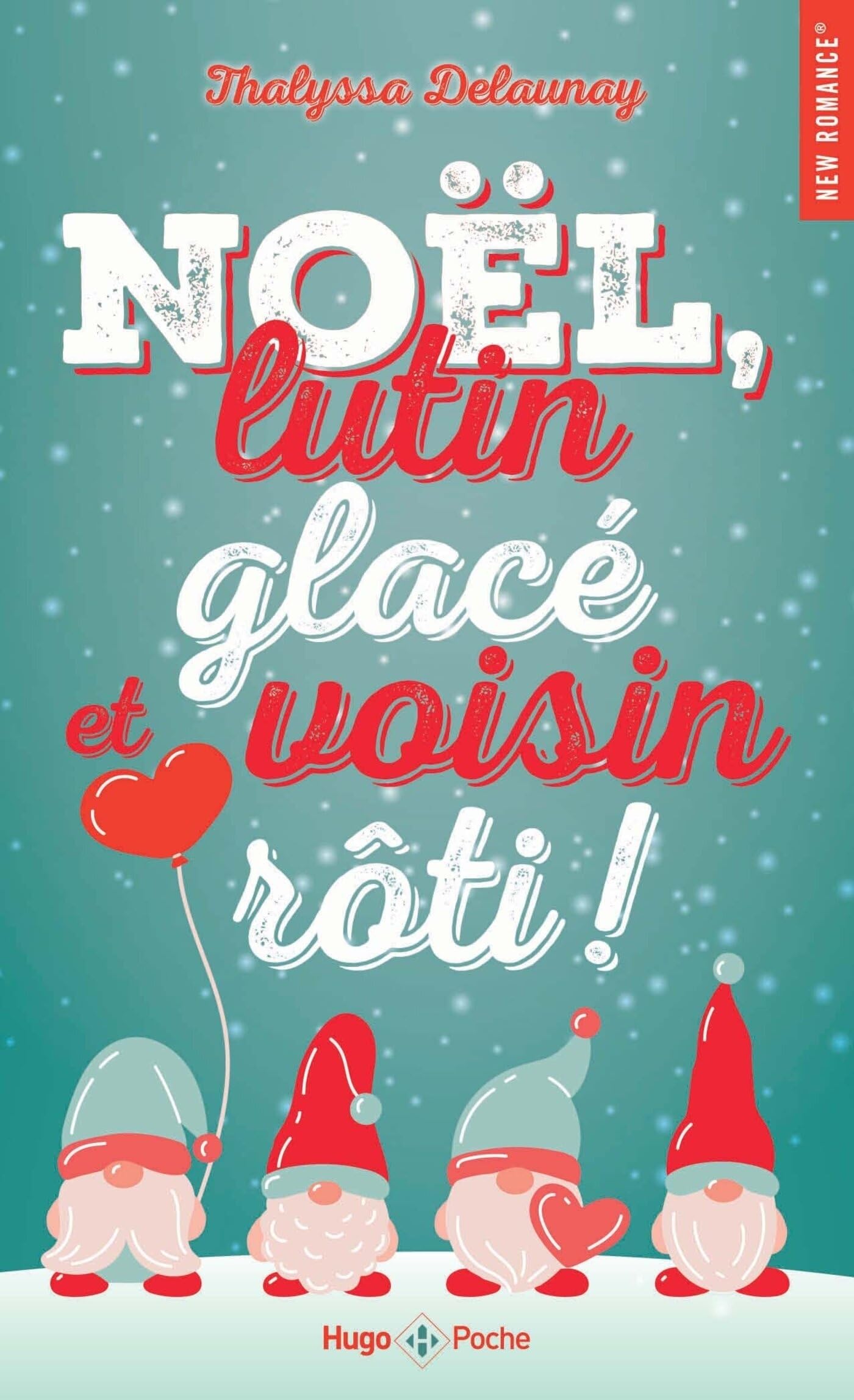 Noël, lutin glacé et voisin rôti !: Romance de Noël