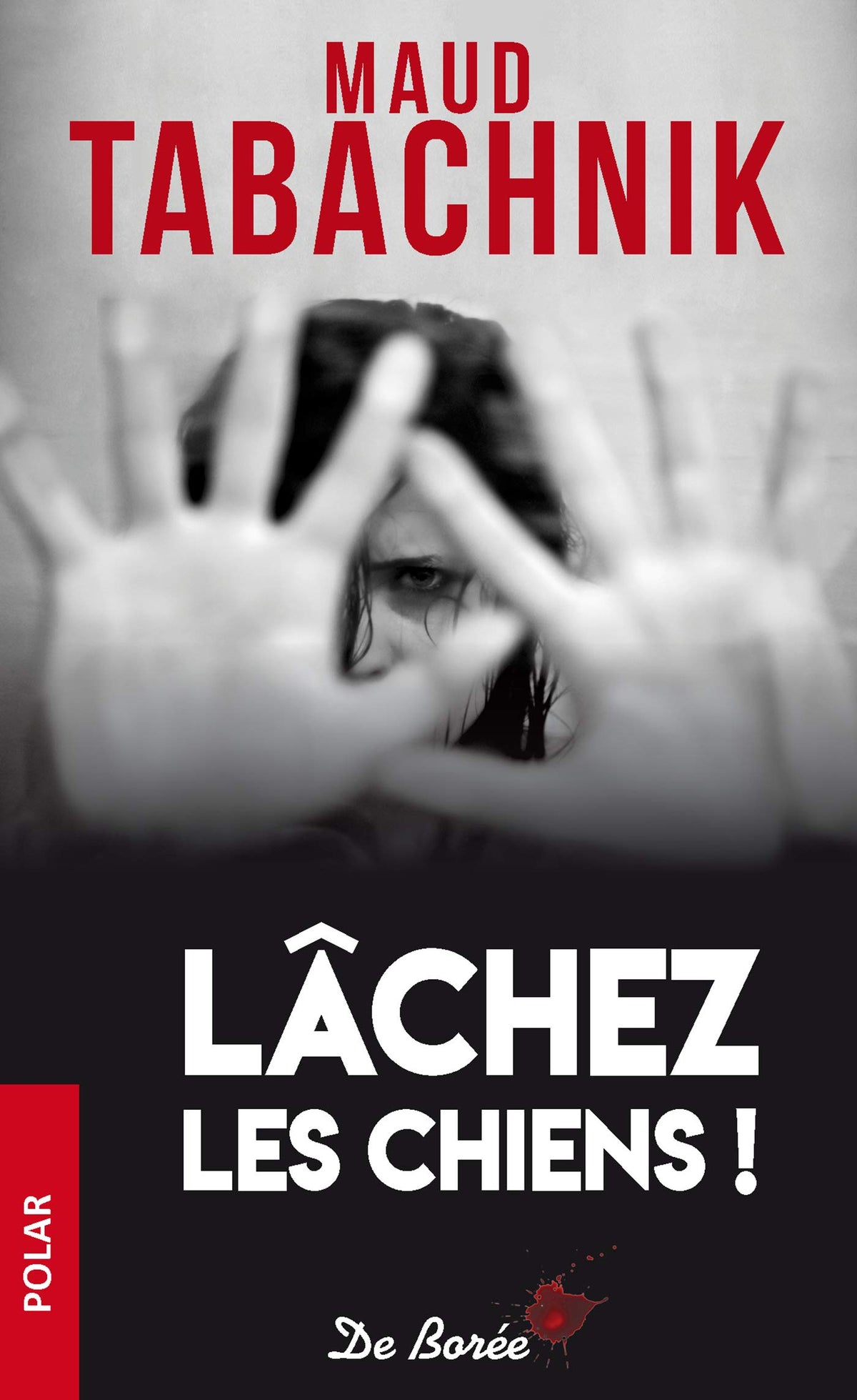 LÂCHEZ LES CHIENS !